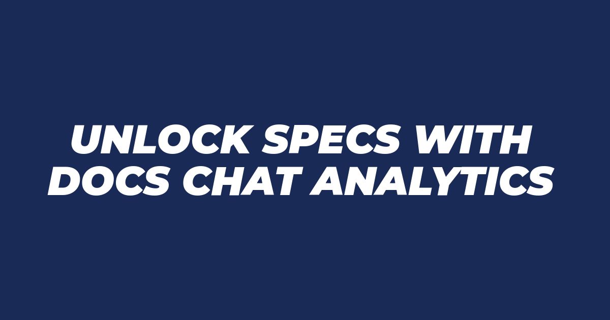 How Product Managers Can Use Docs Chat Analytics to Shape Feature Specs in Technical Writing